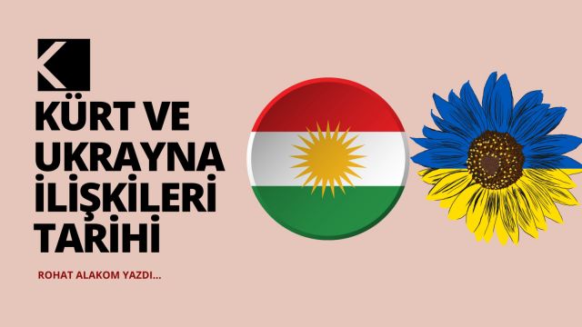 Kürt-Ukrayna İlişkileri Tarihi - Rohat Alakom*